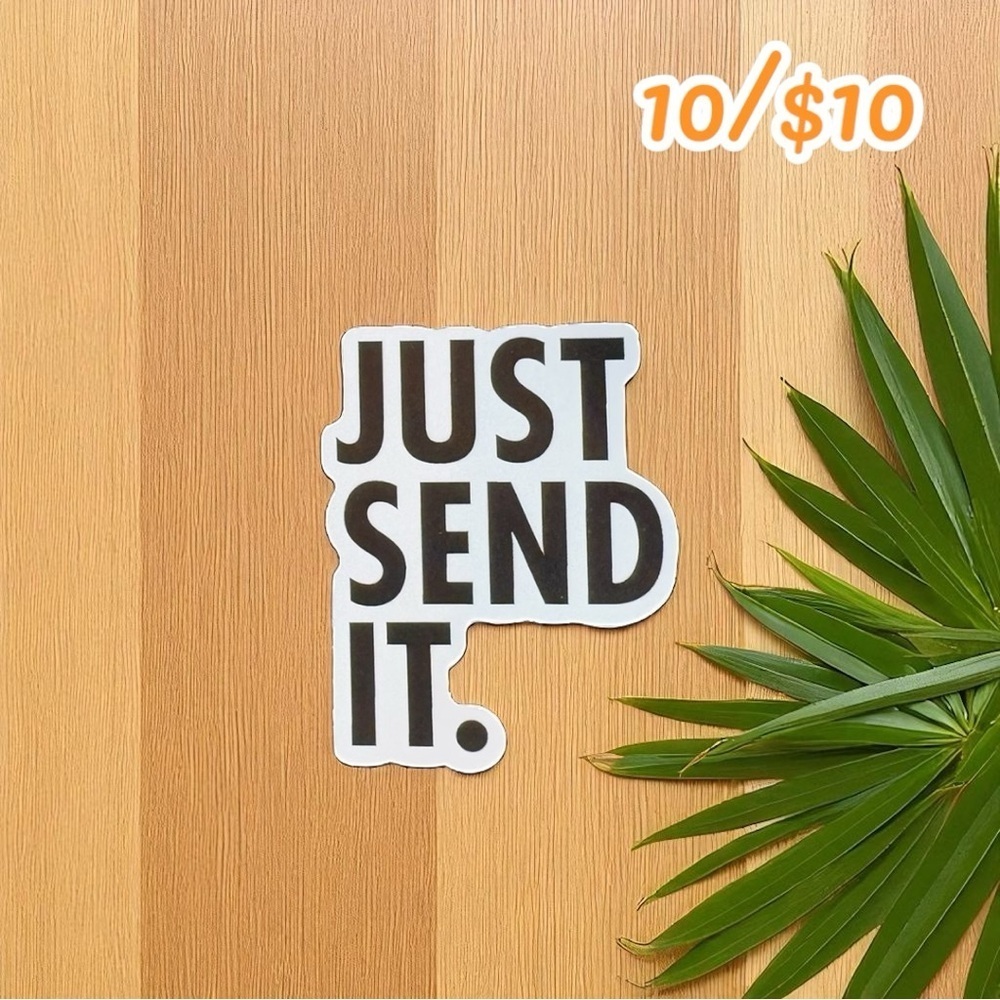 Just Send It Sticker – Approx. 2 1/2”